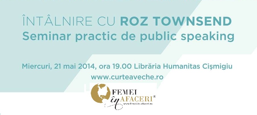 Seminar deschis de public speaking cu Roz Townsend, pe 21 mai