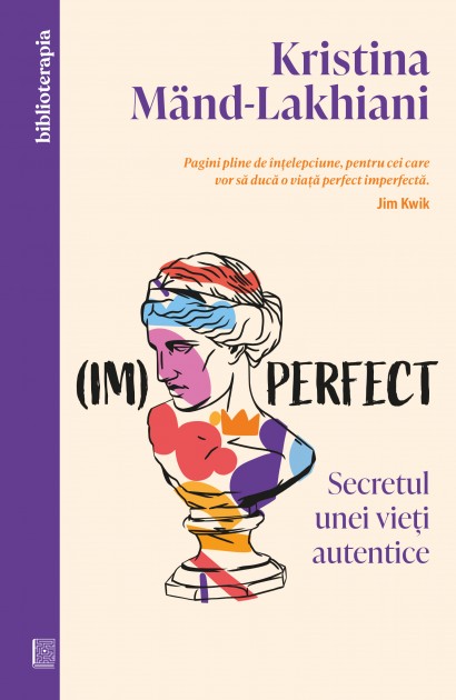 Kristina Mänd-Lakhiani - Carte dezvoltare personală-(Im)perfect - Curtea Veche Publishing