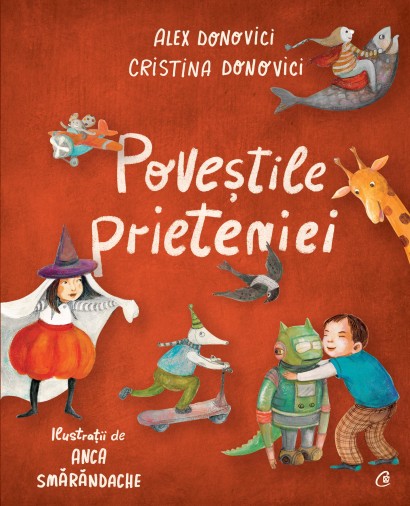 Cristina Donovici, Alex Donovici, Anca Smărăndache - Ebook Poveștile prieteniei - Curtea Veche Publishing