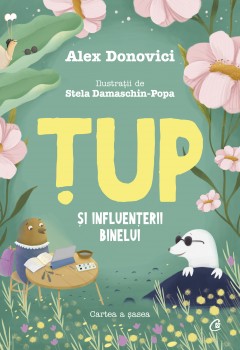 Pagina 10 Ficțiune pentru copii - Ebook Țup și Influențerii Binelui - Alex Donovici, Stela Damaschin-Popa - Curtea Veche Publishing