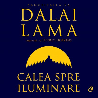 Dalai Lama, Jeffrey Hopkins - Carte dezvoltare personală-Ebook Calea spre iluminare - Curtea Veche Publishing