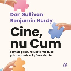  Ebook Cine, nu Cum - Dan Sullivan, Dr. Benjamin Hardy - 