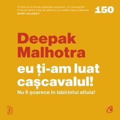  Ebook Eu ți-am luat cașcavalul! - Deepak Malhotra - 