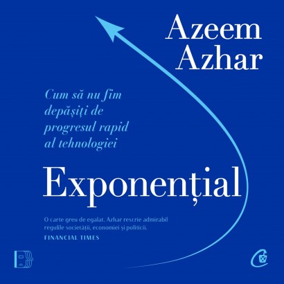 Azeem Azhar - Ebook Exponențial - Curtea Veche Publishing