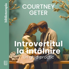 Pagina 12 Noutăți - Ebook Introvertitul la întâlnire - Courtney Geter - Curtea Veche Publishing