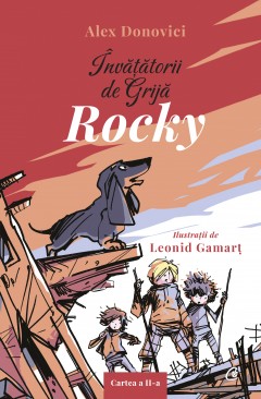 Pagina 10 Ficțiune pentru copii - Ebook Învățătorii de Grijă. Rocky - Alex Donovici, Leonid Gamarț - Curtea Veche Publishing