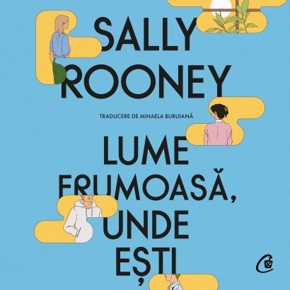 Sally Rooney - Carte ficțiune-Ebook Lume frumoasă, unde ești - Curtea Veche Publishing