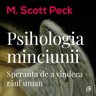 M. Scott Peck - Ebook Psihologia minciunii - Curtea Veche Publishing