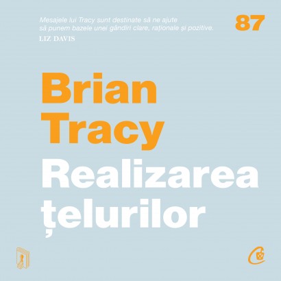 Brian Tracy - Carte dezvoltare personală-Ebook Realizarea țelurilor - Curtea Veche Publishing