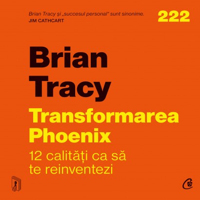 Brian Tracy - Carte dezvoltare personală-Ebook Transformarea Phoenix - Curtea Veche Publishing