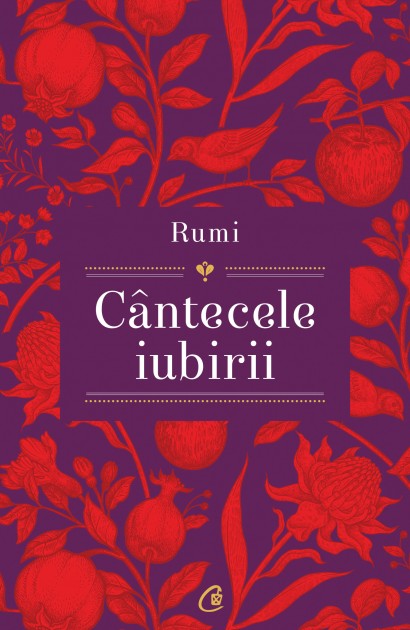 Shahram Shiva, Rumi - Cântecele iubirii - Curtea Veche Publishing