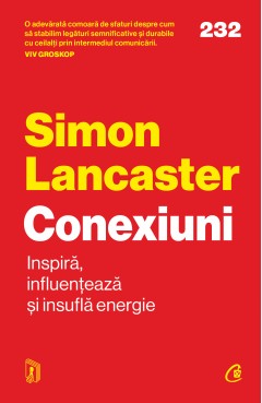 Carti Dezvoltare Personala - Conexiuni - Simon Lancaster - Curtea Veche Publishing