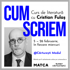 „Cum scriem“ – PREZENȚĂ FIZICĂ (Cărturești Modul) – 40 de locuri disponibile