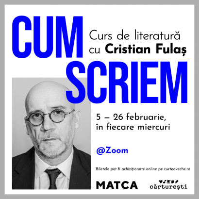 Cristian Fulaș, Matca - „Cum scriem“ – PREZENȚĂ ONLINE (prin Zoom) - Curtea Veche Publishing