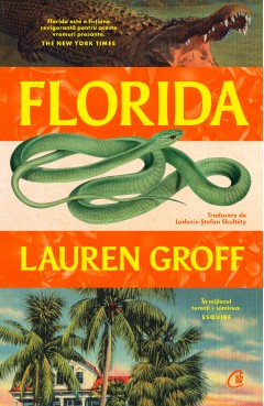 Pagina 5 Literatură contemporană - Ebook Florida - Lauren Groff - Curtea Veche Publishing