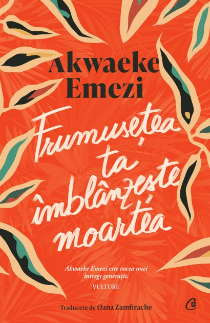 Akwaeke Emezi - Carte ficțiune-Frumusețea ta îmblânzește moartea - Curtea Veche Publishing