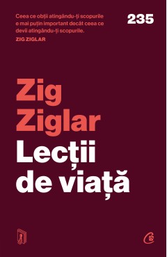 Noutăți - Lecții de viață - Zig Ziglar - Curtea Veche Publishing