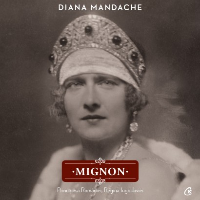 Diana Mandache - Mignon - Curtea Veche Publishing