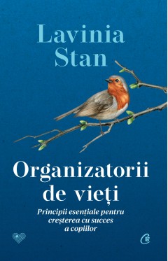 Carti Parenting - Organizatorii de vieți - Lavinia Stan - Curtea Veche Publishing