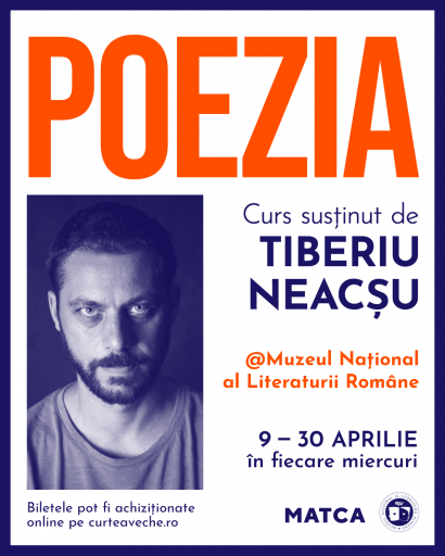 Tiberiu Neacșu, Matca - „Poezia“ – PREZENȚĂ FIZICĂ (MNLR) – 45 de locuri disponibile - Curtea Veche Publishing