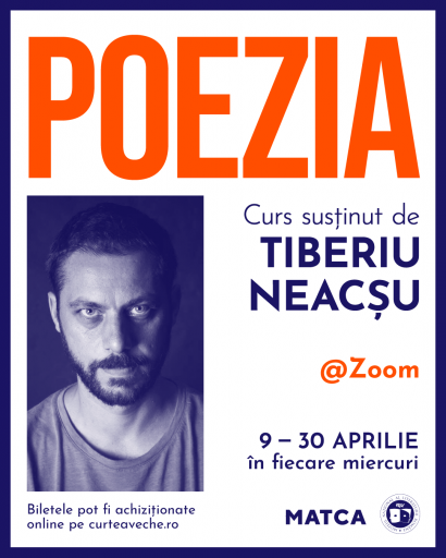 Matca, Tiberiu Neacșu - „Poezia“ – PREZENȚĂ ONLINE (prin Zoom) - Curtea Veche Publishing