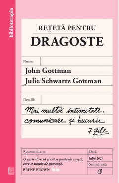 Autori străini - Rețetă pentru dragoste - John Gottman, Julie Schwartz Gottman - Curtea Veche Publishing