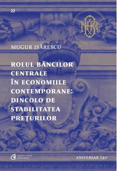 Pagina 7 Cărți - Rolul băncilor centrale în economiile contemporane: Dincolo de stabilitatea prețurilor - Mugur Isărescu - Curtea Veche Publishing