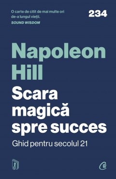 Carti Dezvoltare Personala - Scara magică spre succes - Napoleon Hill - Curtea Veche Publishing