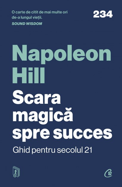 Napoleon Hill - Scara magică spre succes - Curtea Veche Publishing