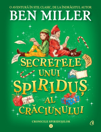 Ben Miller - Secretele unui spiriduș al Crăciunului - Curtea Veche Publishing