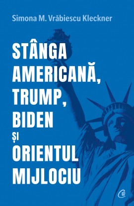 Black Friday - Reduceri - Stânga americană, Trump, Biden și Orientul Mij... - Promotie