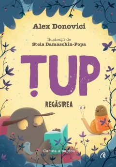 Ficțiune pentru copii - Țup. Regăsirea - Alex Donovici, Stela Damaschin-Popa - Curtea Veche Publishing