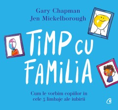 Educație emoțională - Timp cu familia - Gary Chapman, Jen Mickelborough - Curtea Veche Publishing