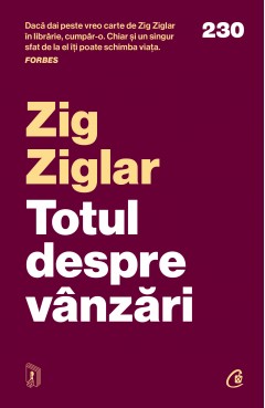 Carti Dezvoltare Personala - Totul despre vânzări - Zig Ziglar - Curtea Veche Publishing